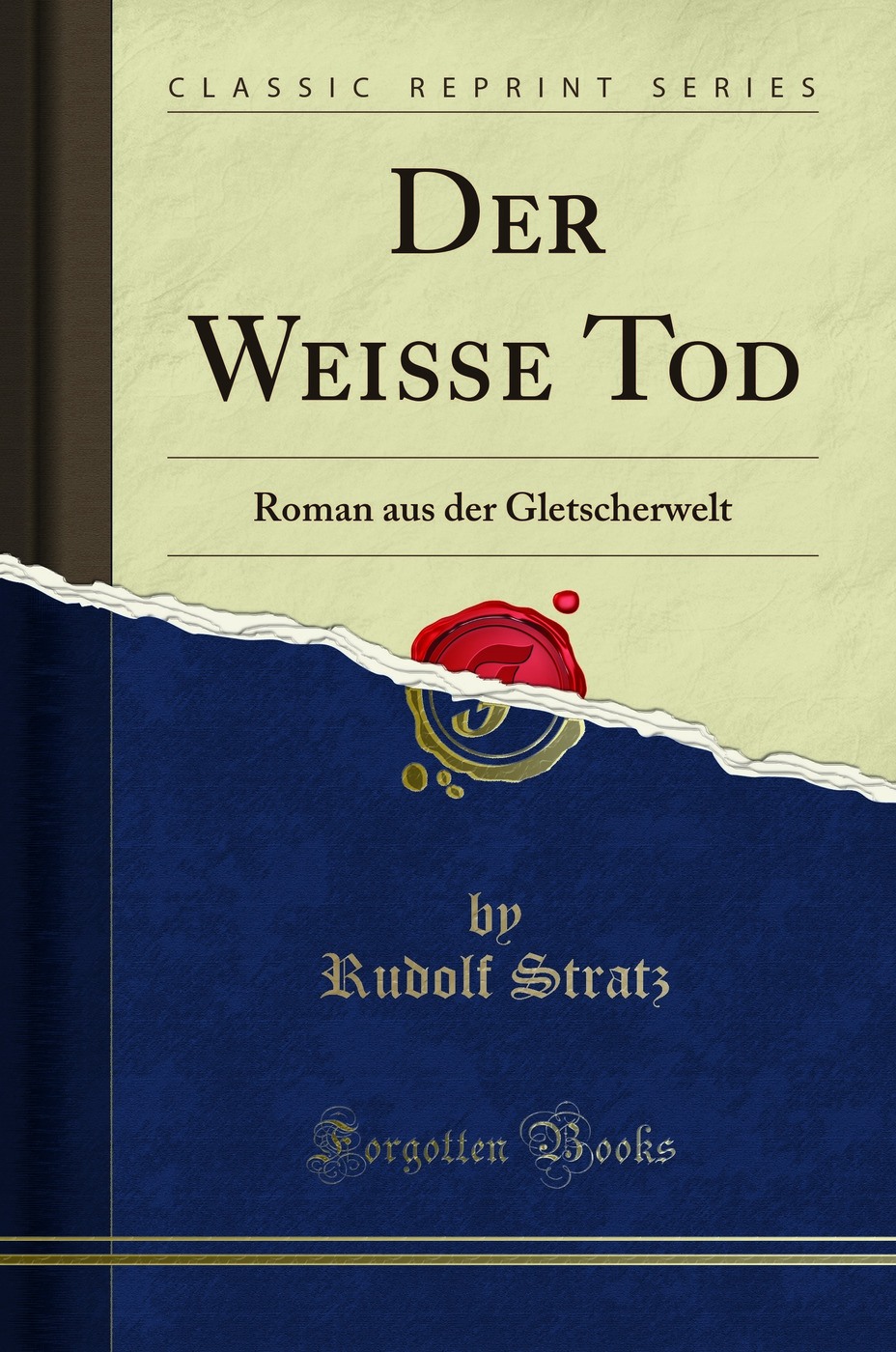 Der Weiße Tod: Roman aus der Gletscherwelt (Classic Reprint)