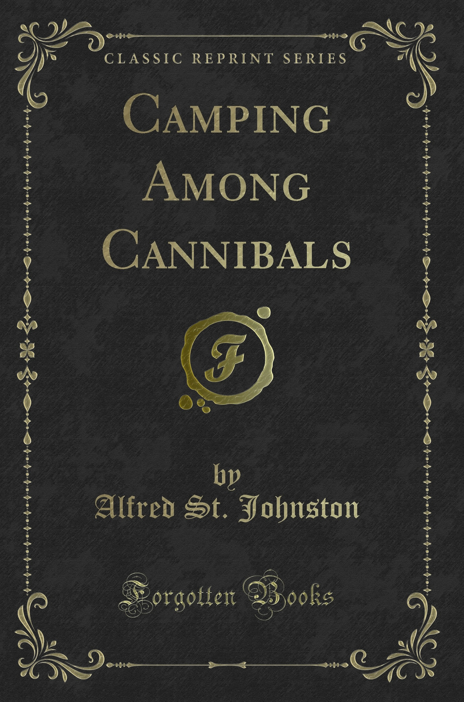 Camping Among Cannibals (Classic Reprint)