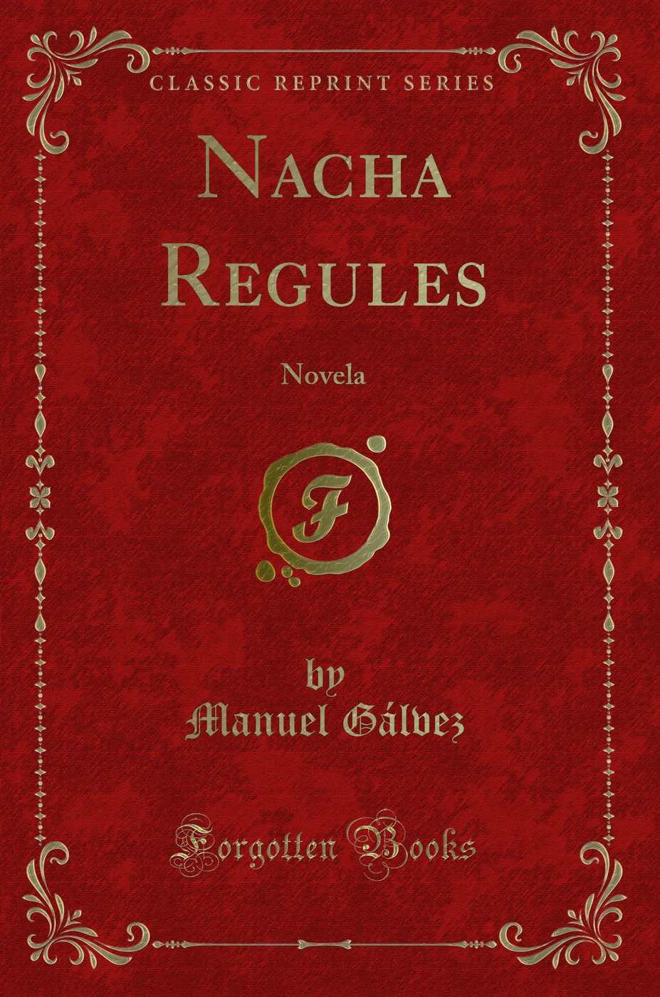 Nacha Regules: Novela (Classic Reprint)