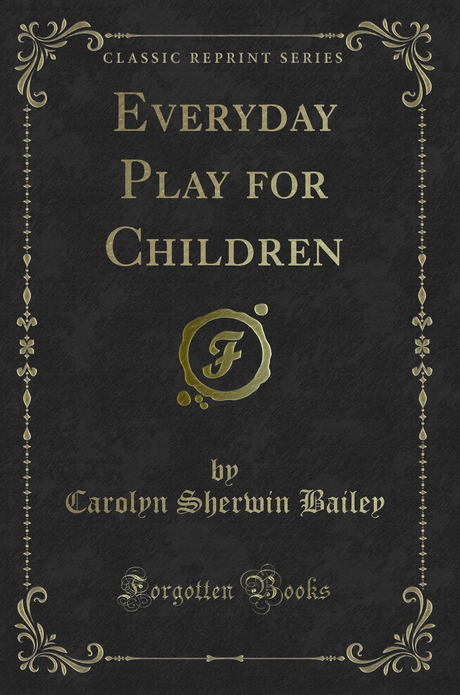 Everyday Play for Children (Classic Reprint)
