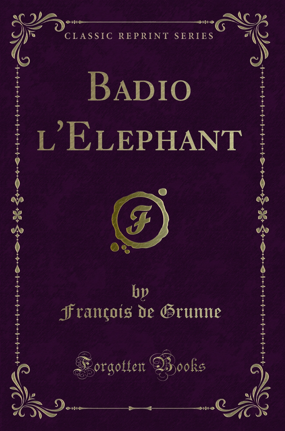 Badio l'Elephant (Classic Reprint)