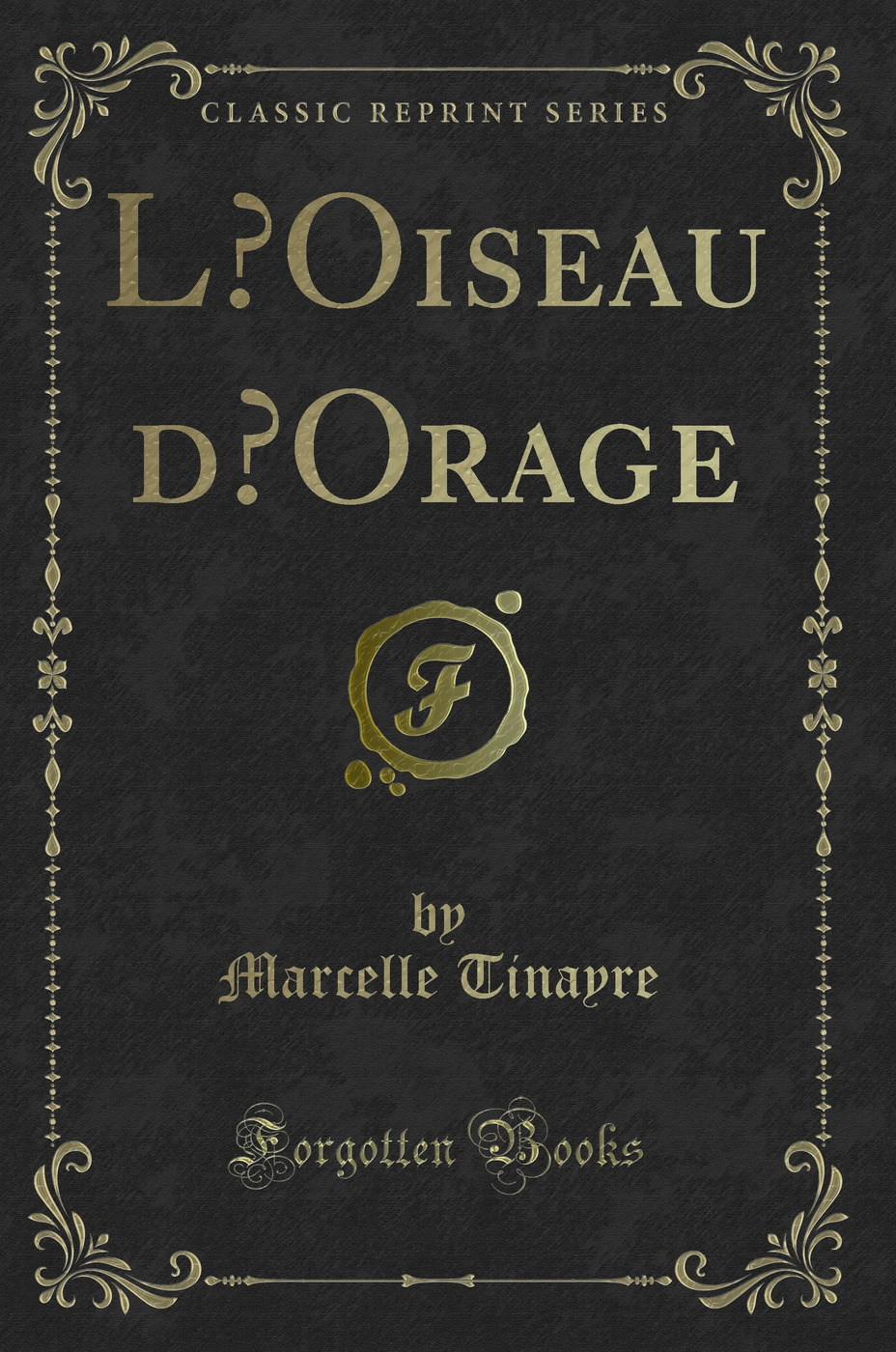 L’Oiseau d’Orage (Classic Reprint)
