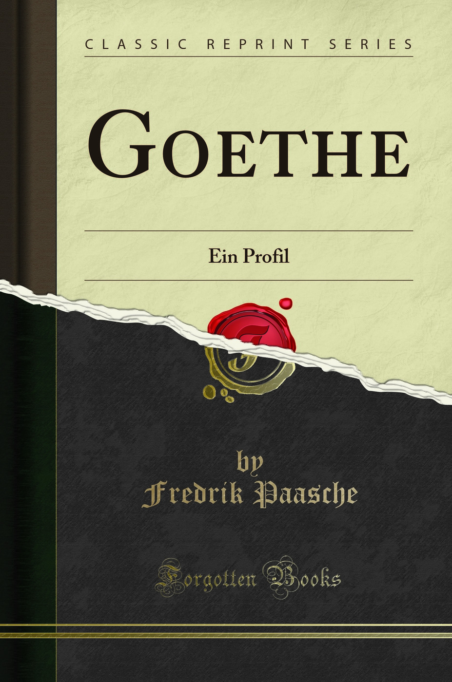 Goethe: Ein Profil (Classic Reprint)