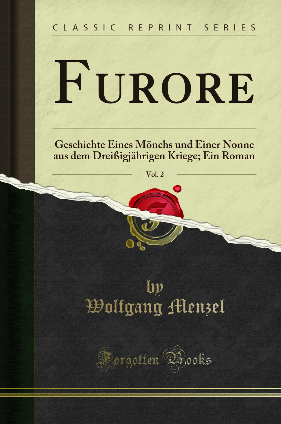 Furore, Vol. 2: Geschichte Eines Mönchs und Einer Nonne aus dem Dreißigjährigen Kriege; Ein Roman (Classic Reprint)