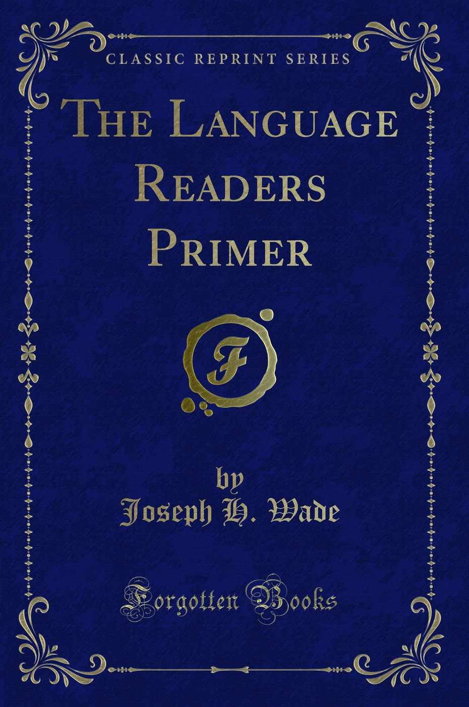 The Language Readers Primer (Classic Reprint)