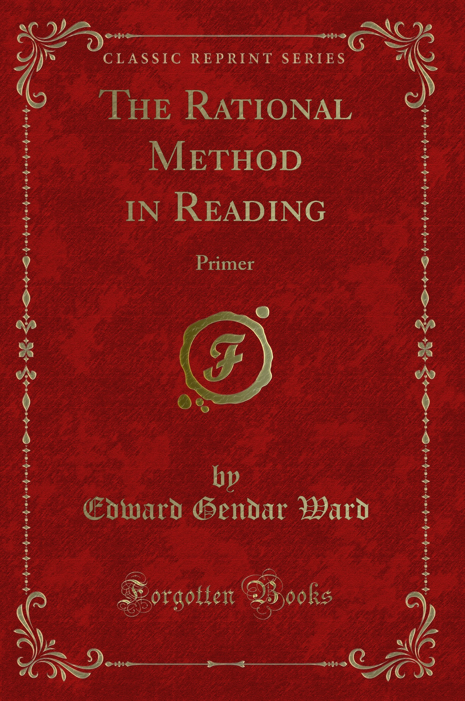 The Rational Method in Reading: Primer (Classic Reprint)
