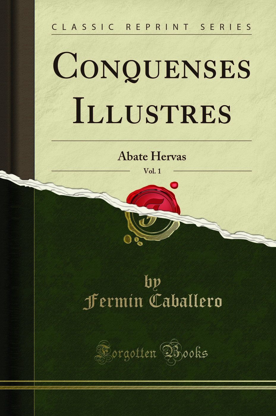 Conquenses Illustres, Vol. 1: Abate Hervas (Classic Reprint)