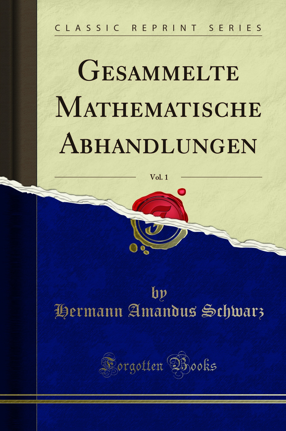 Gesammelte Mathematische Abhandlungen, Vol. 1 (Classic Reprint)