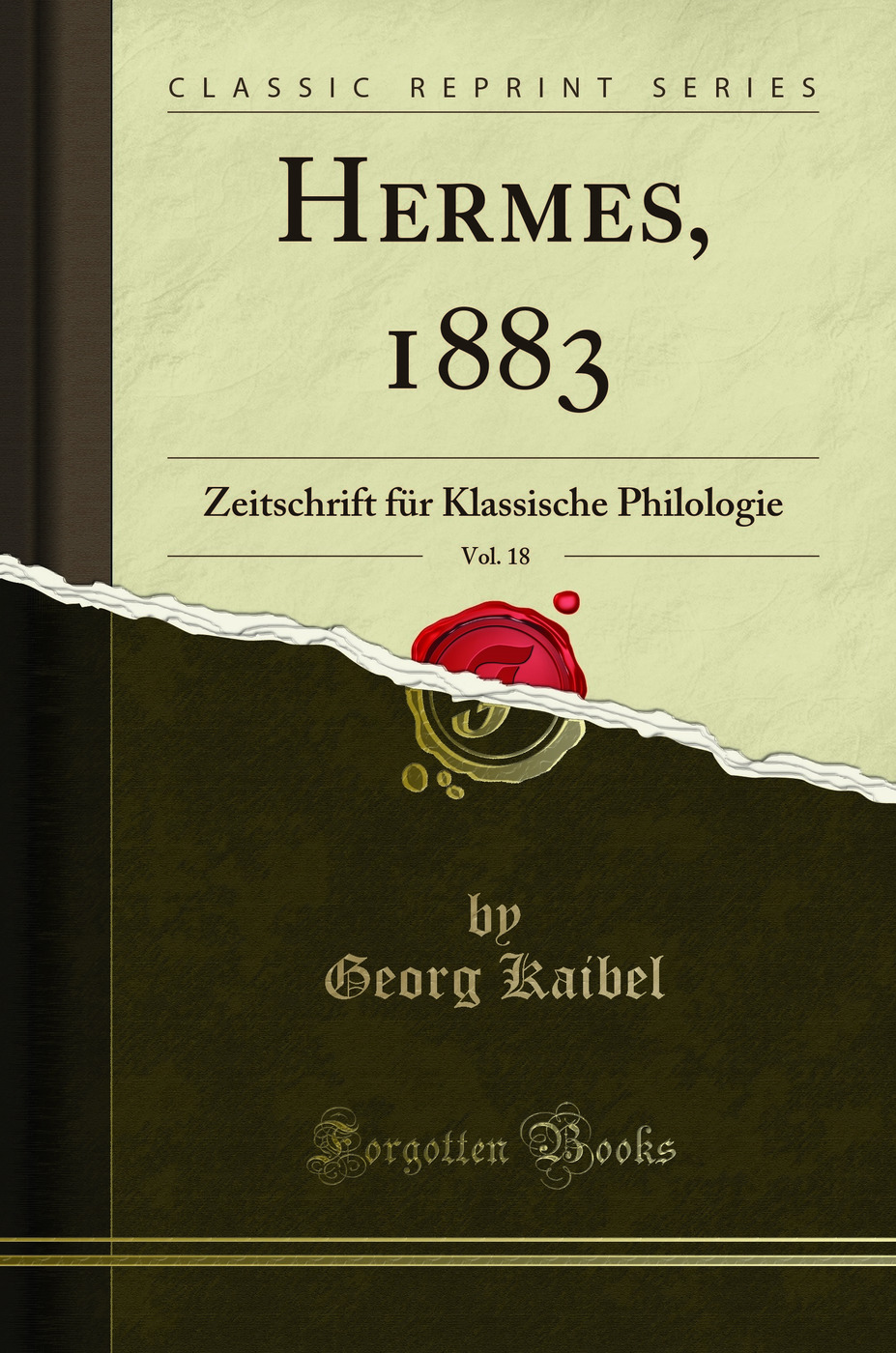 Hermes, 1883, Vol. 18: Zeitschrift für Klassische Philologie (Classic Reprint)