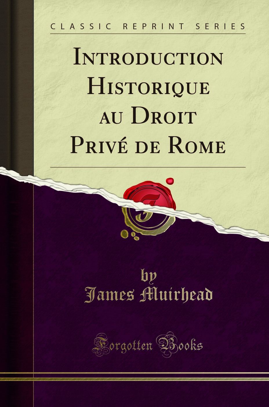 Introduction Historique au Droit Privé de Rome (Classic Reprint)