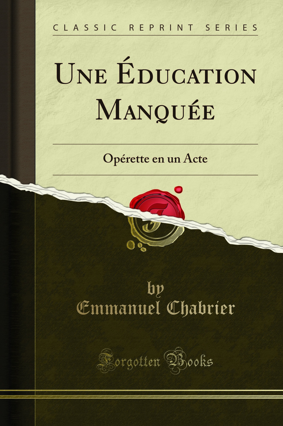 Une Éducation Manquée: Opérette en un Acte (Classic Reprint)
