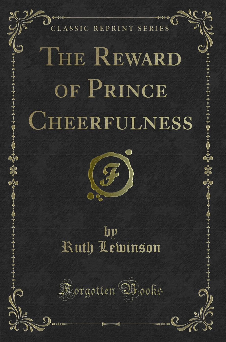 The Reward of Prince Cheerfulness (Classic Reprint)