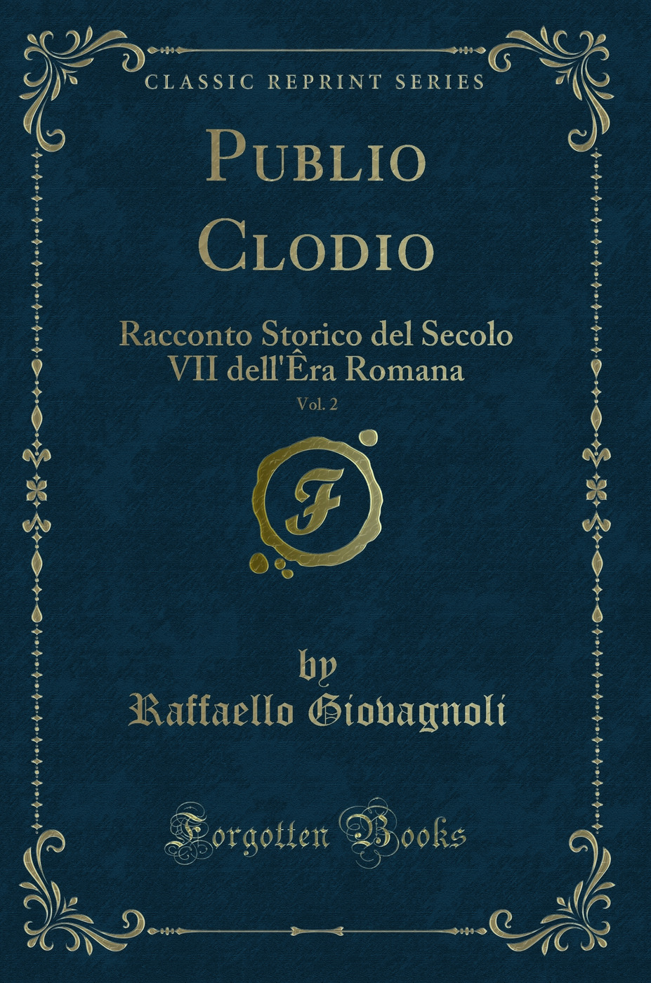Publio Clodio, Vol. 2: Racconto Storico del Secolo VII dell'Êra Romana (Classic Reprint)