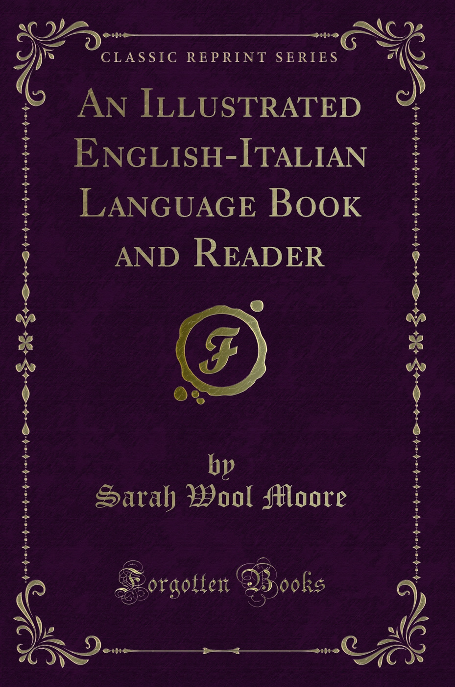 An Illustrated English-Italian Language Book and Reader (Classic Reprint)