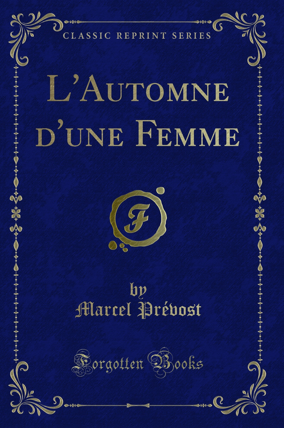 L''Automne d''une Femme (Classic Reprint)