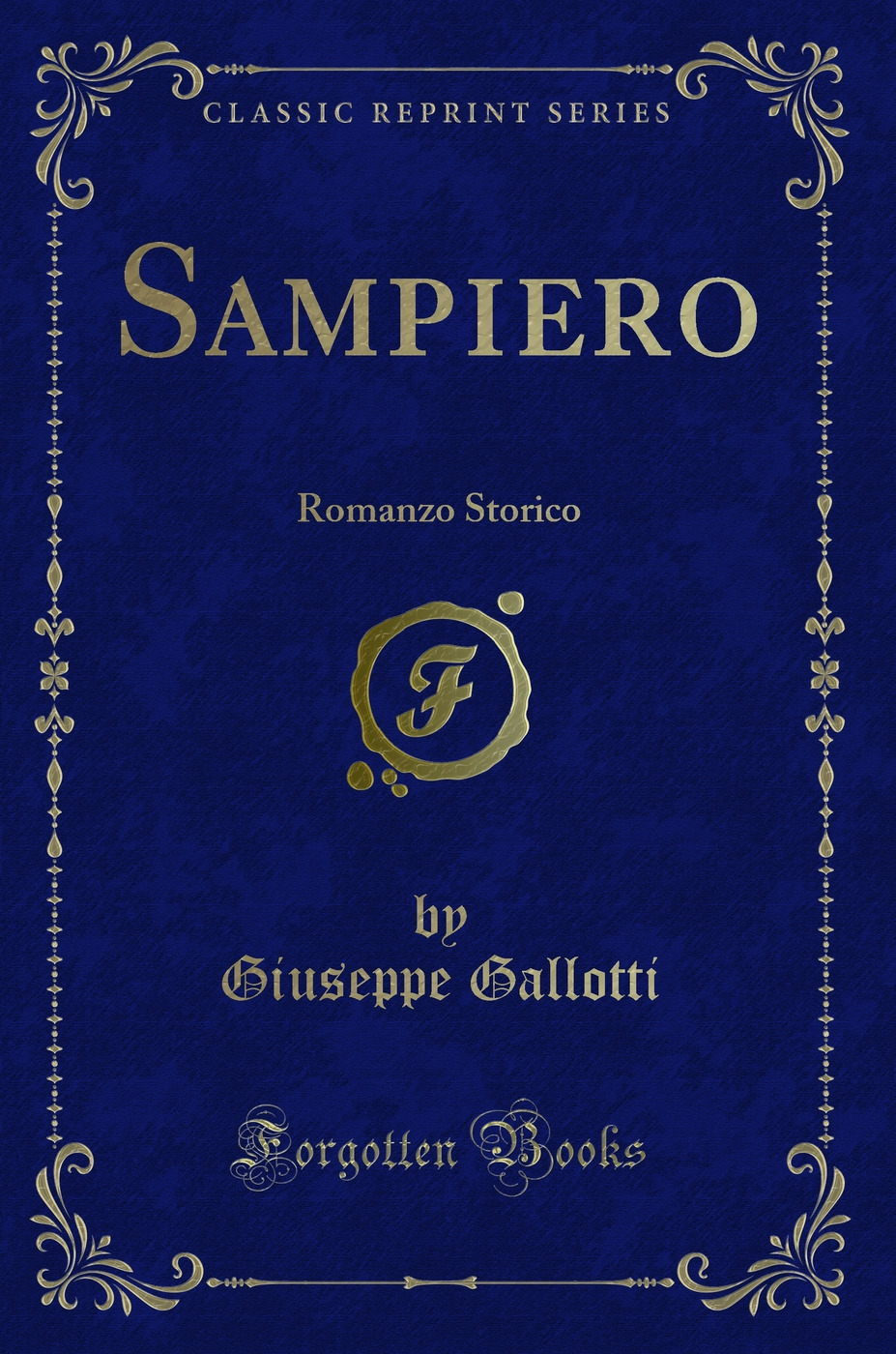 Sampiero: Romanzo Storico (Classic Reprint)