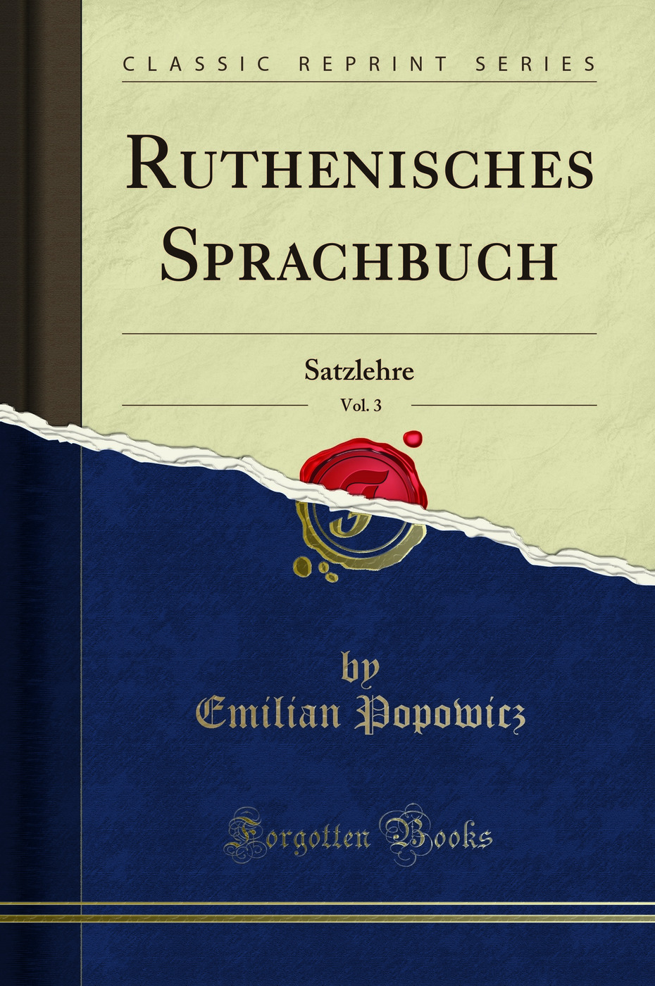 Ruthenisches Sprachbuch, Vol. 3: Satzlehre (Classic Reprint)