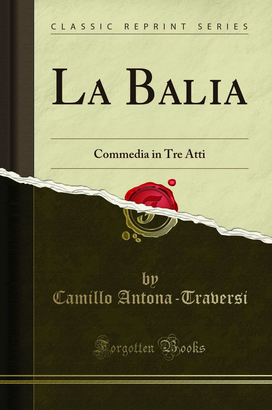 La Balia: Commedia in Tre Atti (Classic Reprint)