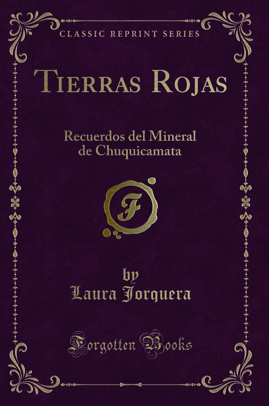 Tierras Rojas: Recuerdos del Mineral de Chuquicamata (Classic Reprint)