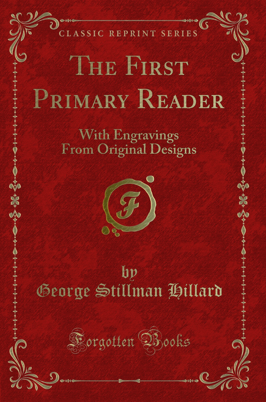 The First Primary Reader: With Engravings From Original Designs (Classic Reprint)