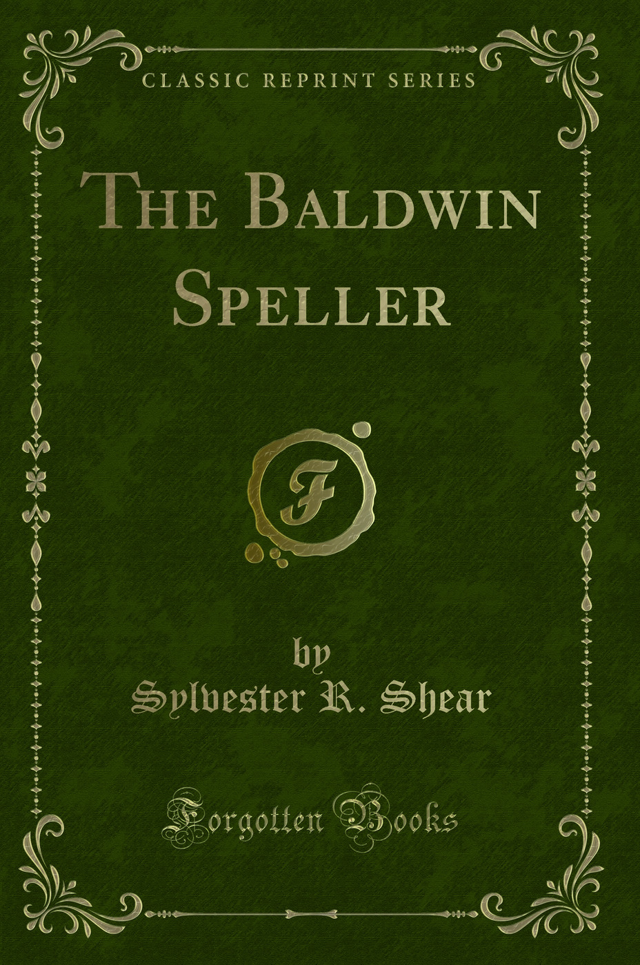 The Baldwin Speller (Classic Reprint)