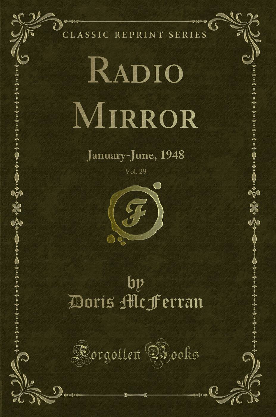 Radio Mirror, Vol. 29: January-June, 1948 (Classic Reprint)