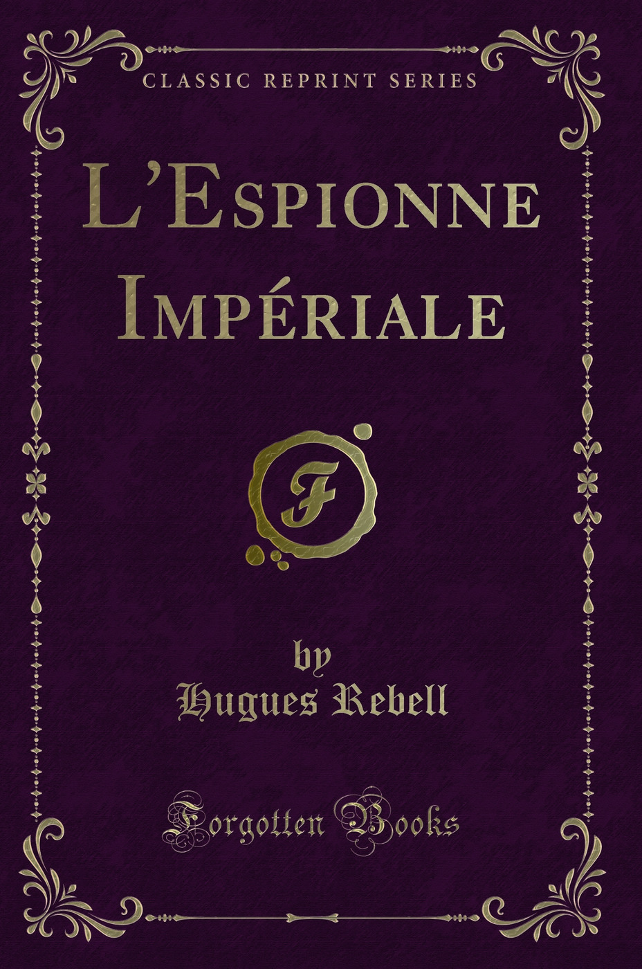 L'Espionne Impériale (Classic Reprint)
