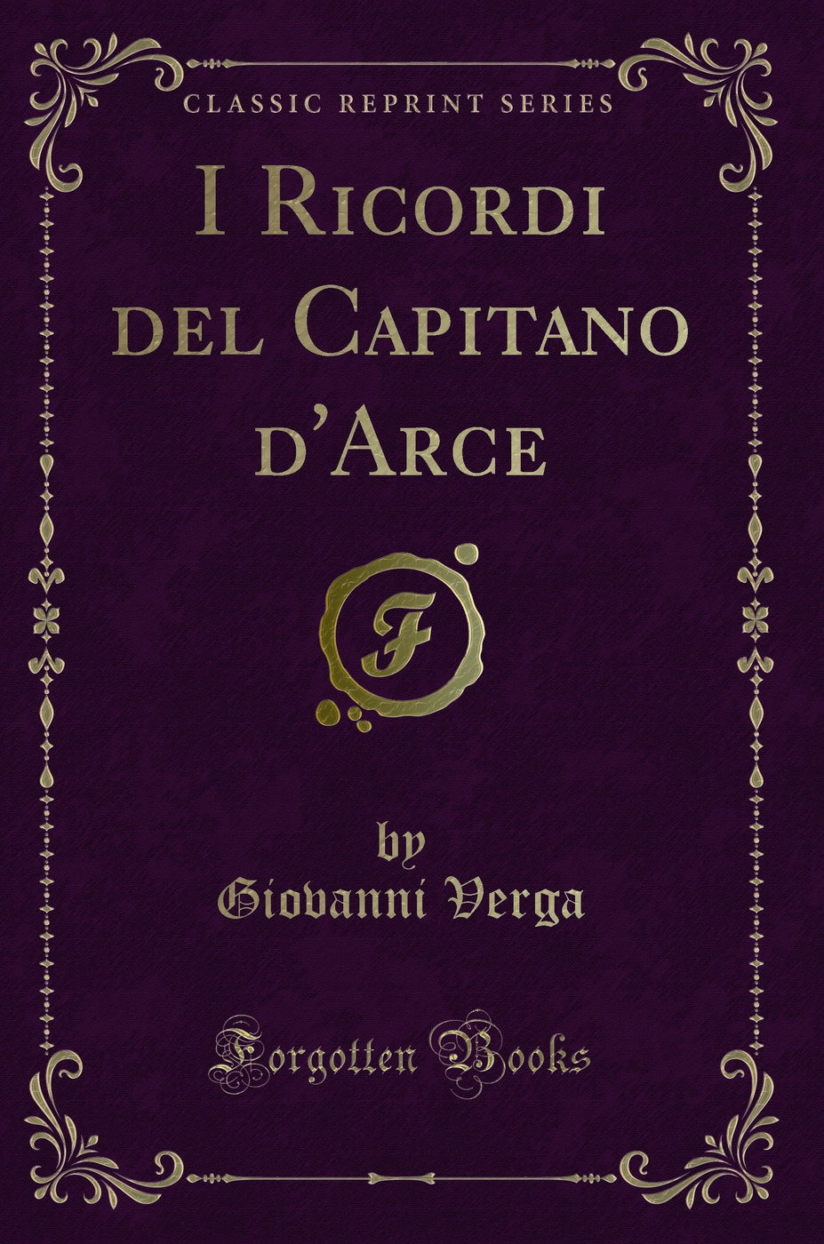 I Ricordi del Capitano d'Arce (Classic Reprint)