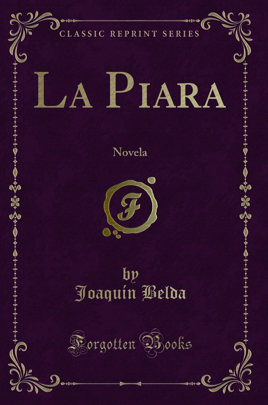 La Piara: Novela (Classic Reprint)