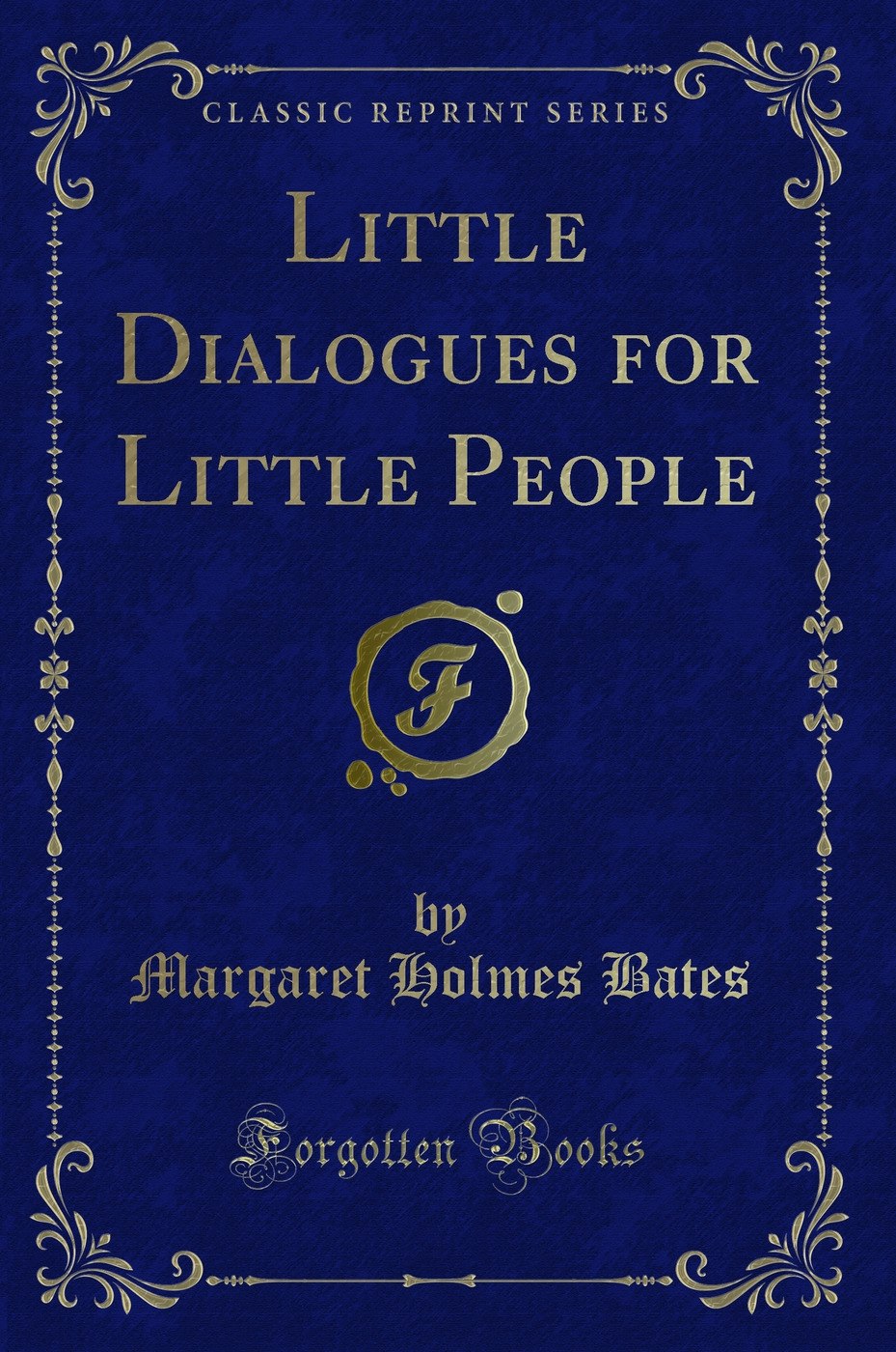Little Dialogues for Little People (Classic Reprint)