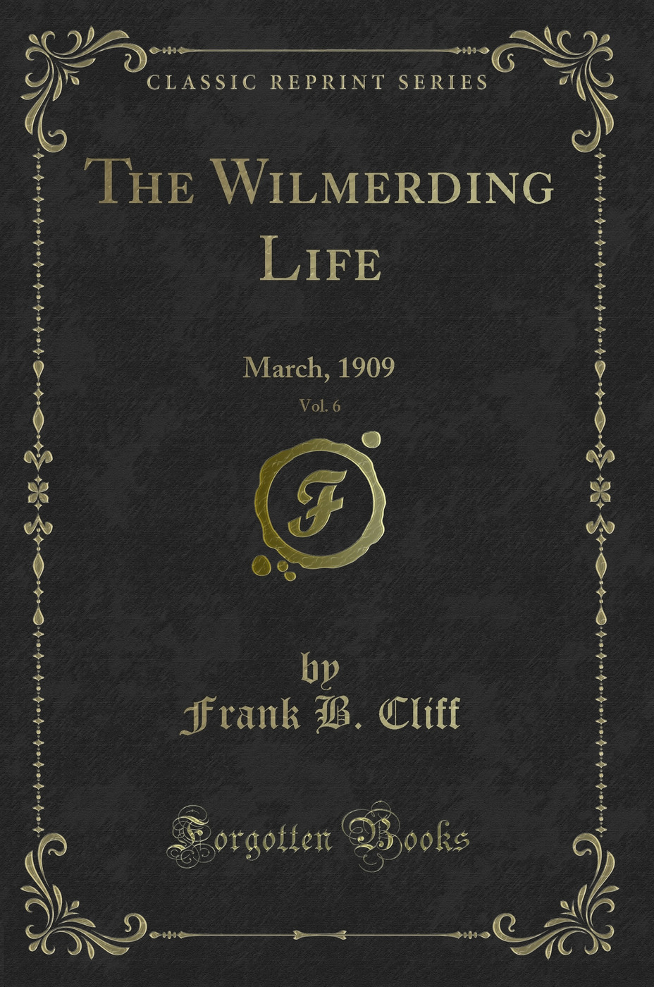 The Wilmerding Life, Vol. 6: March, 1909 (Classic Reprint)