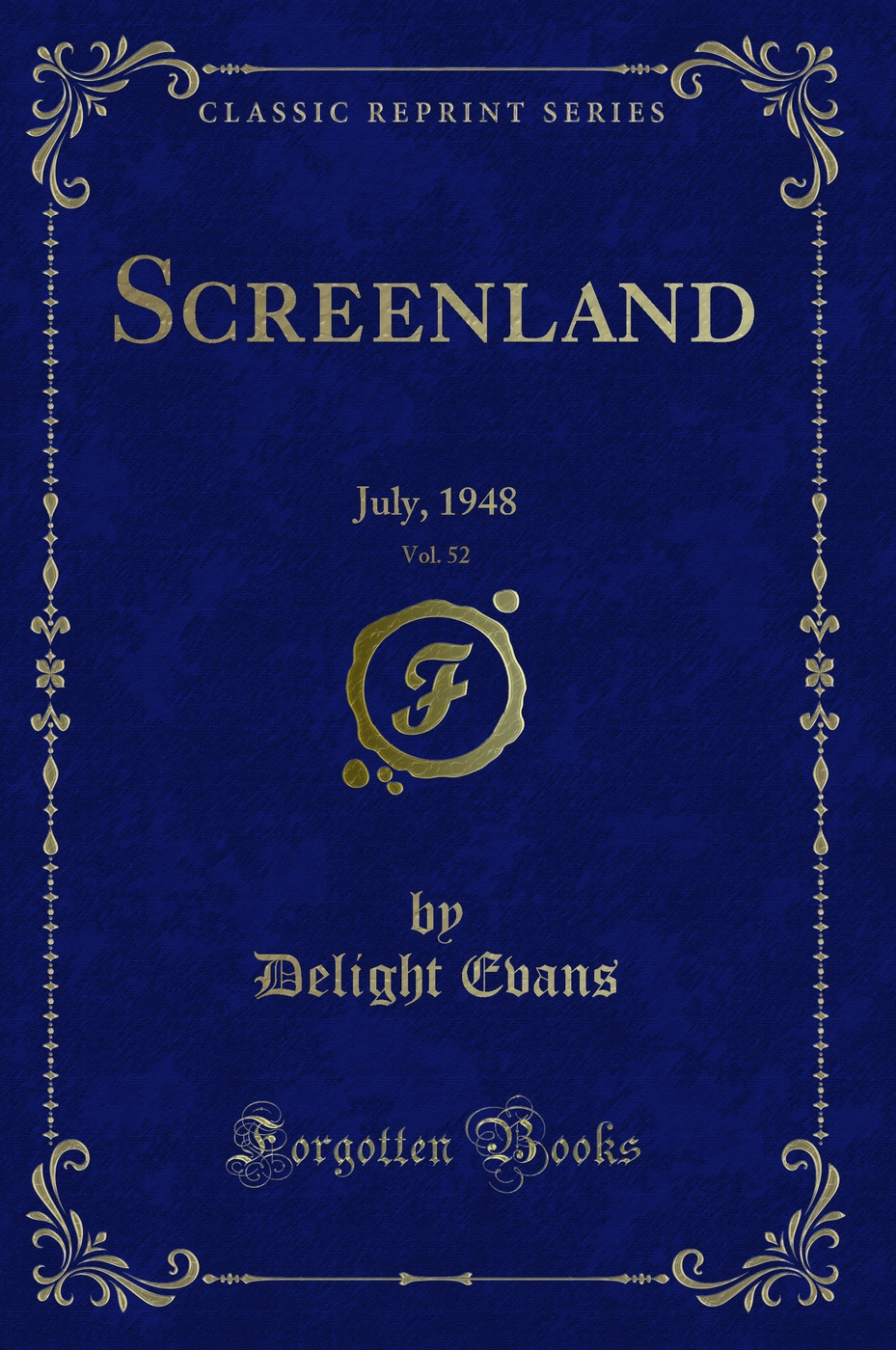 Screenland, Vol. 52: July, 1948 (Classic Reprint)