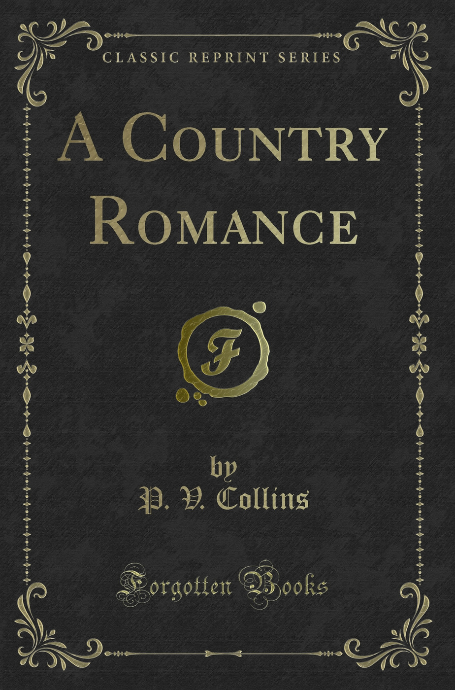 A Country Romance (Classic Reprint)
