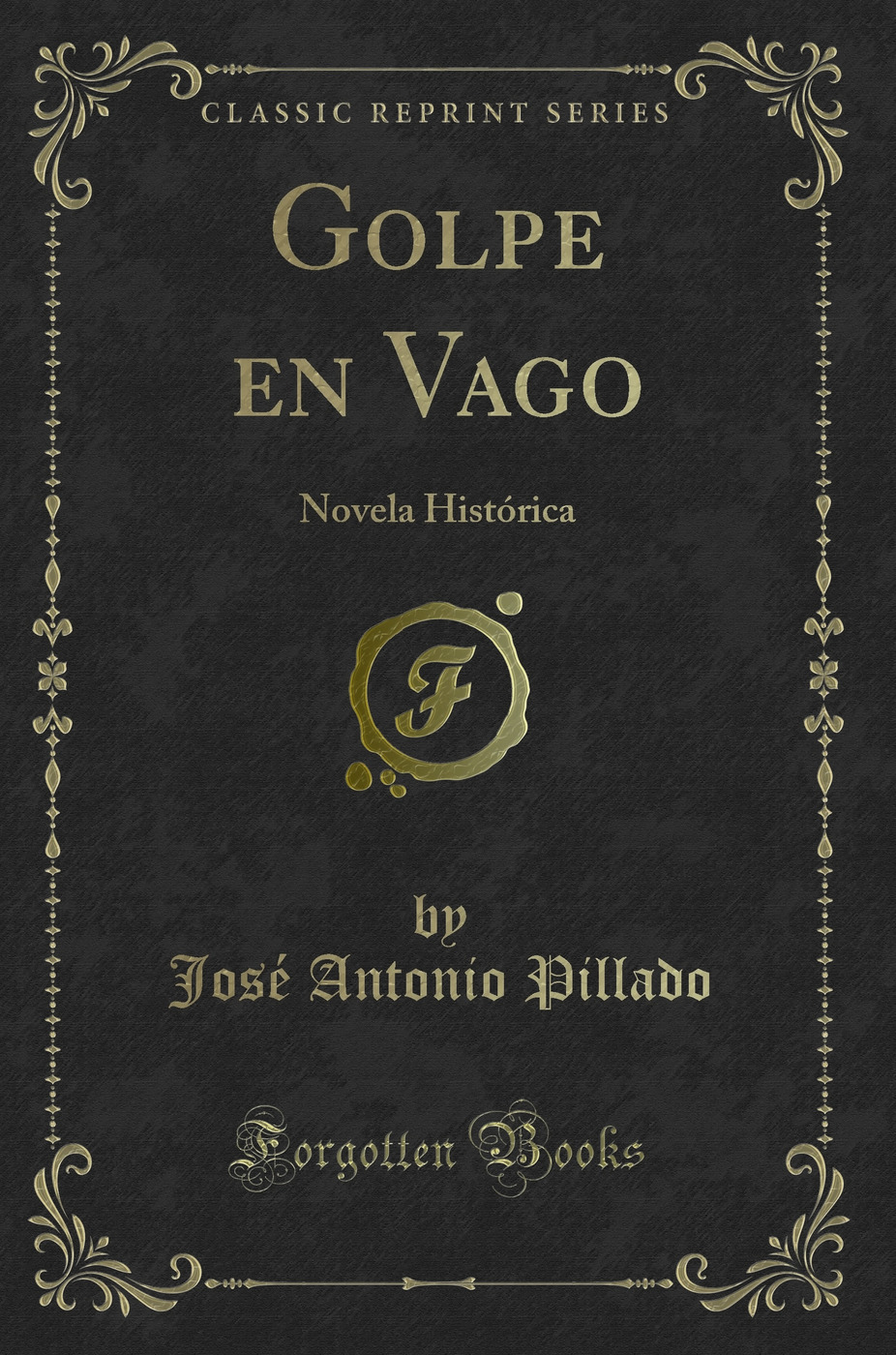 Golpe en Vago: Novela Histórica (Classic Reprint)