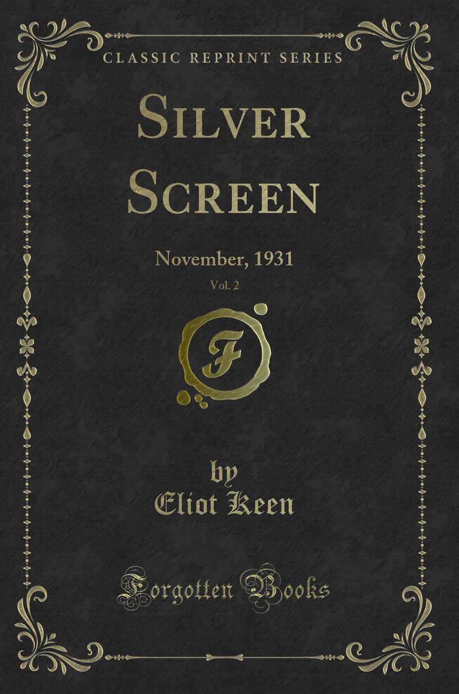 Silver Screen, Vol. 2: November, 1931 (Classic Reprint)