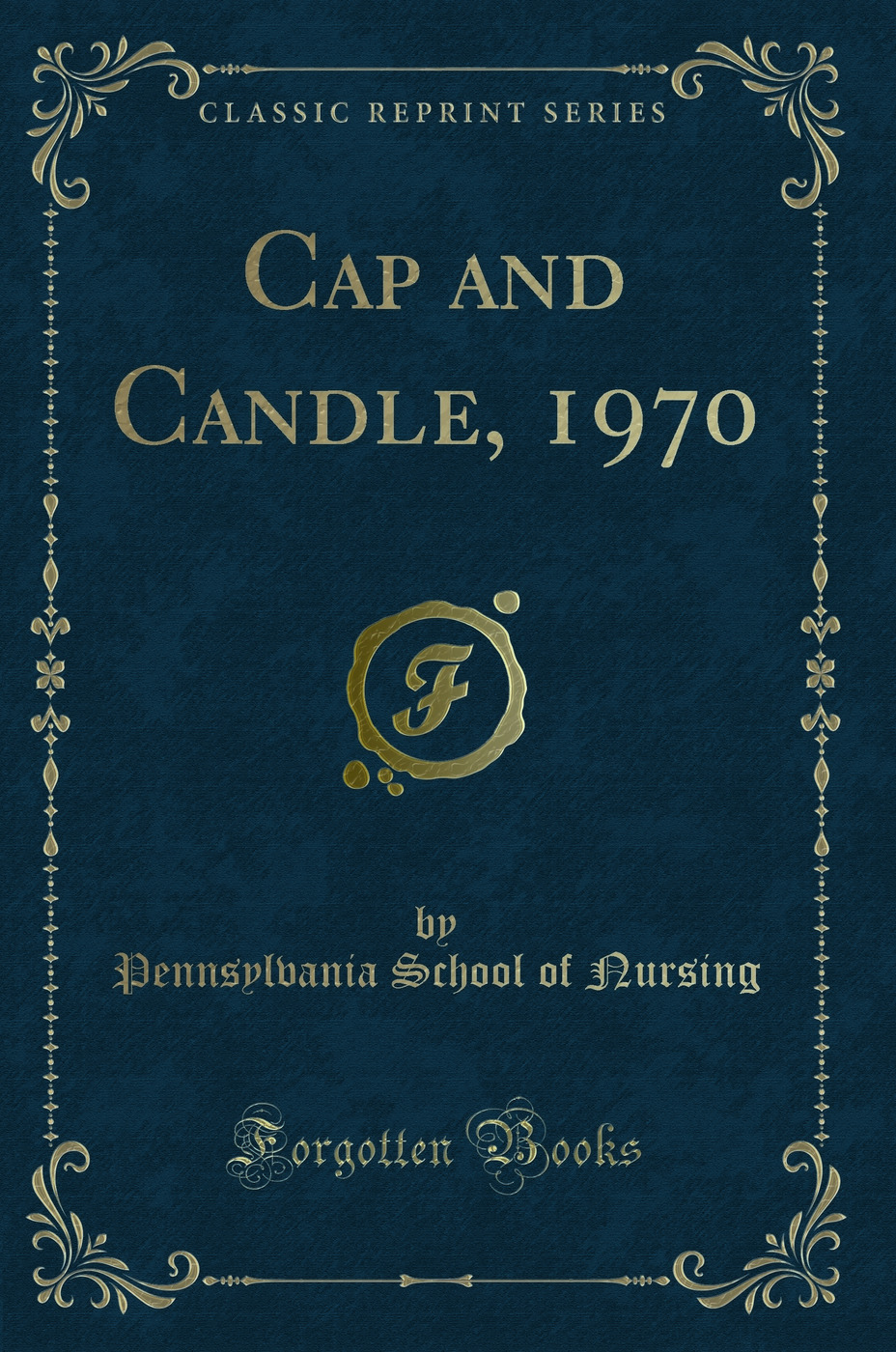 Cap and Candle, 1970 (Classic Reprint)