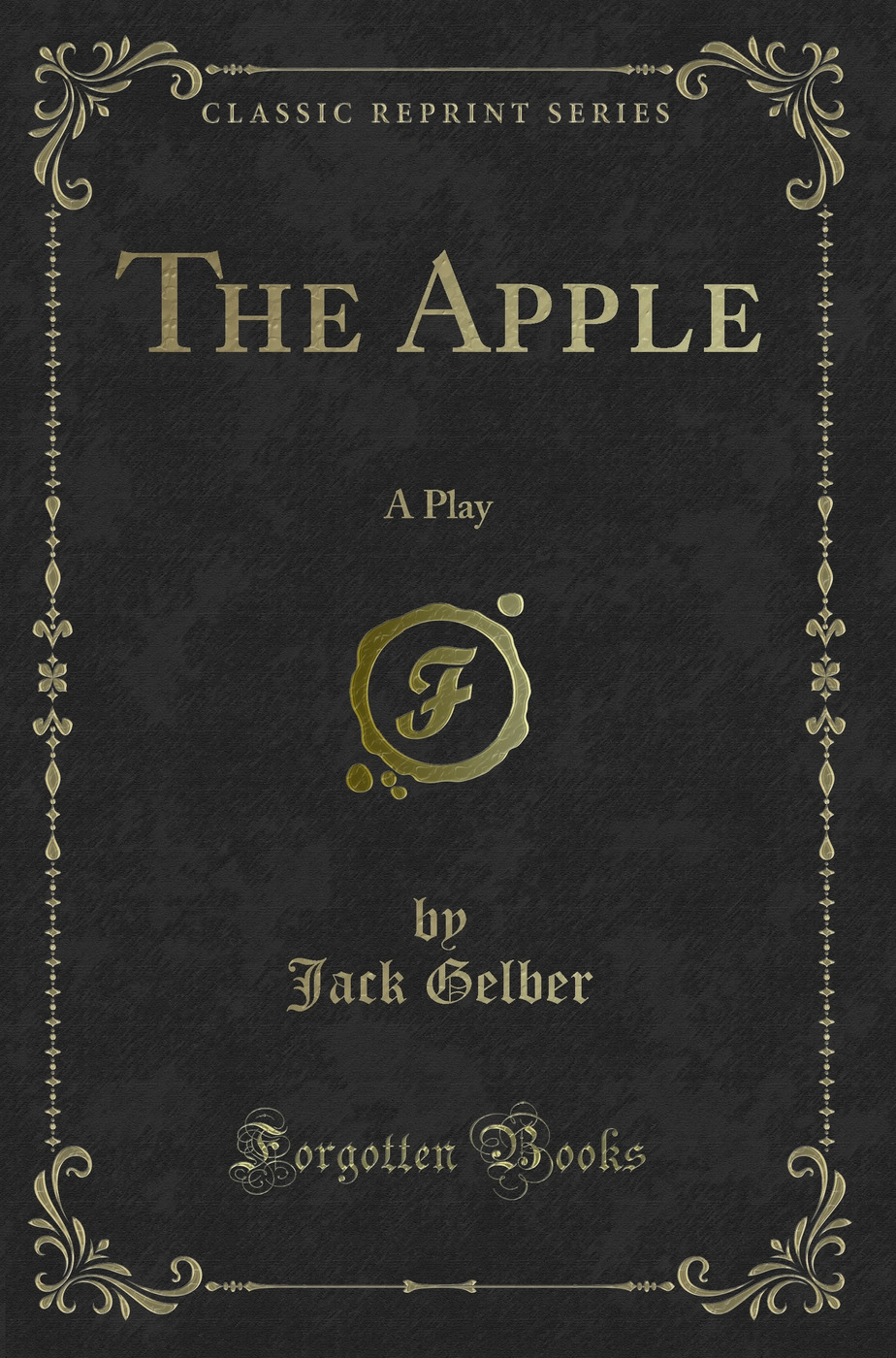 The Apple: A Play (Classic Reprint)