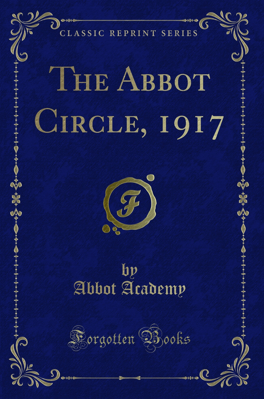 The Abbot Circle, 1917 (Classic Reprint)