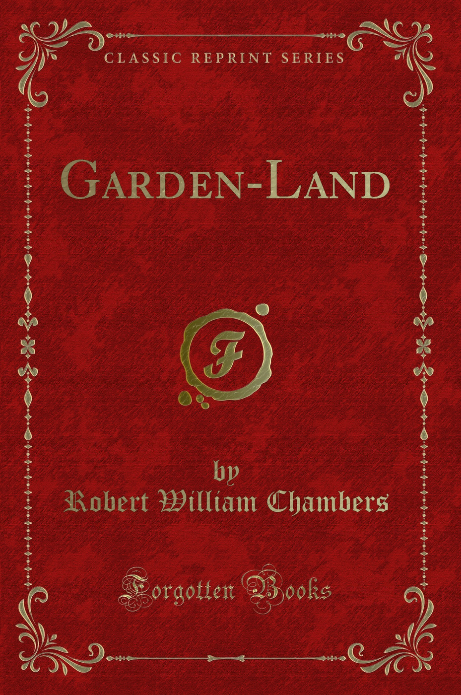 Garden-Land (Classic Reprint)