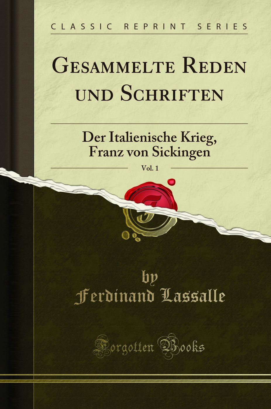 Gesammelte Reden und Schriften, Vol. 1: Der Italienische Krieg, Franz von Sickingen (Classic Reprint)