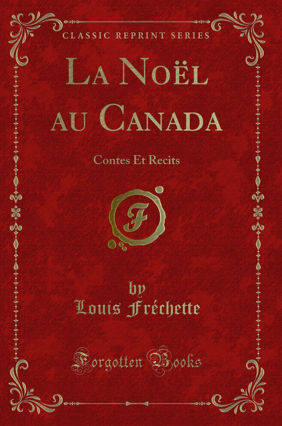 La Noël au Canada: Contes Et Recits (Classic Reprint)