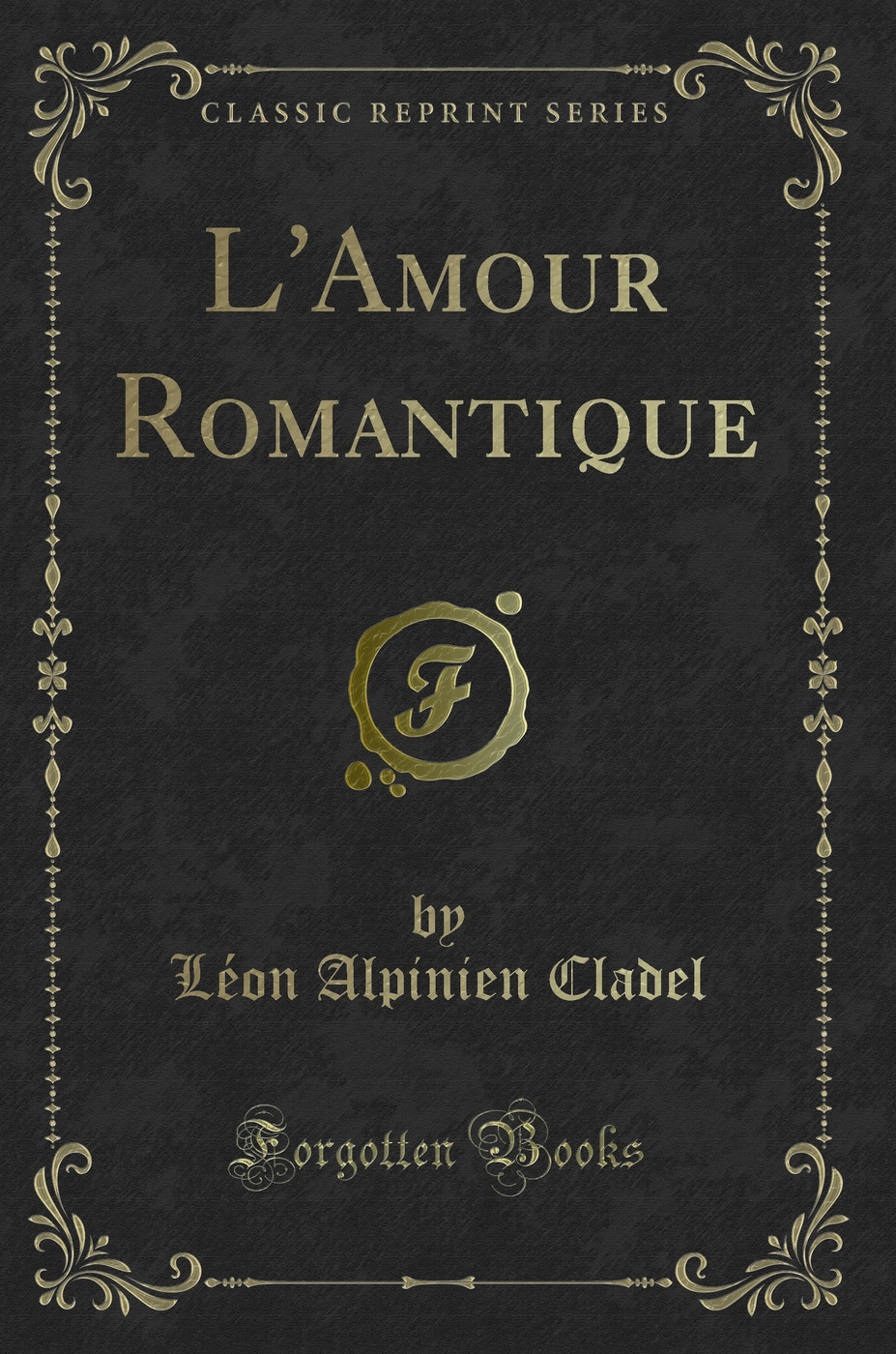 L'Amour Romantique (Classic Reprint)