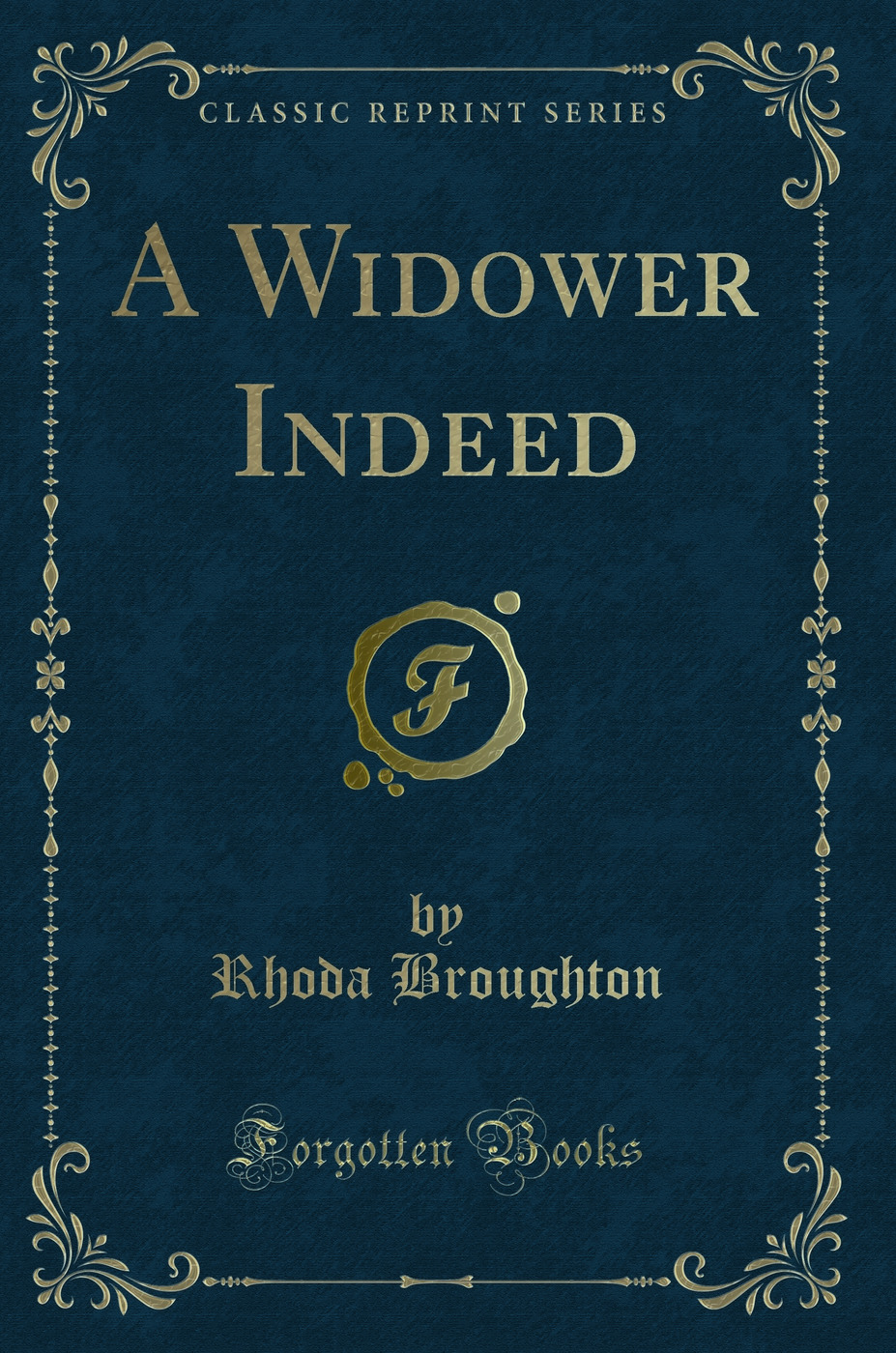 A Widower Indeed (Classic Reprint)