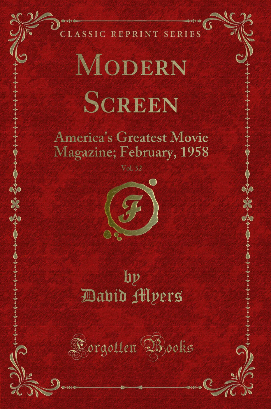 Modern Screen, Vol. 52: America's Greatest Movie Magazine; February, 1958 (Classic Reprint)