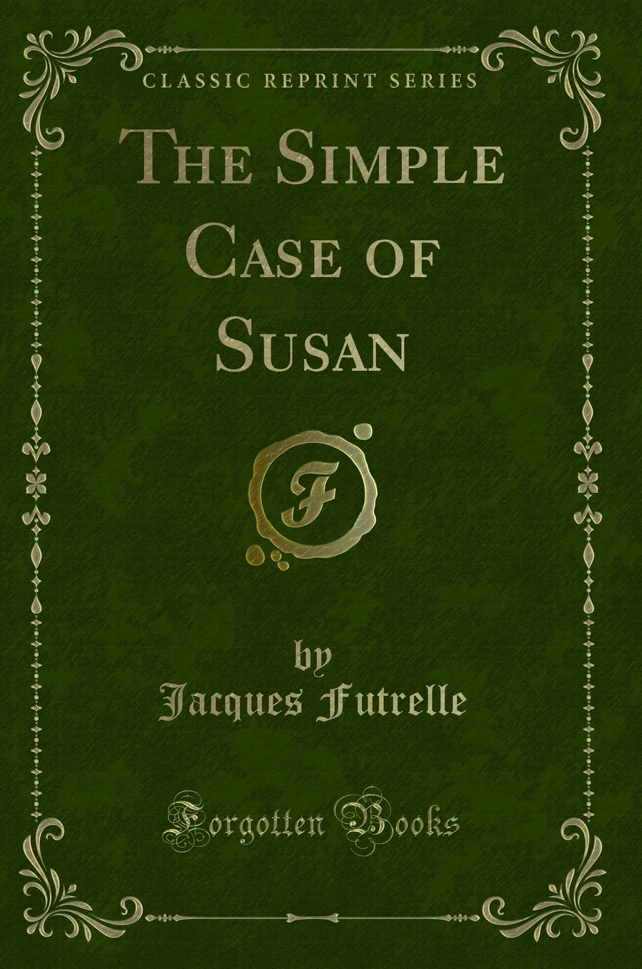 The Simple Case of Susan (Classic Reprint)