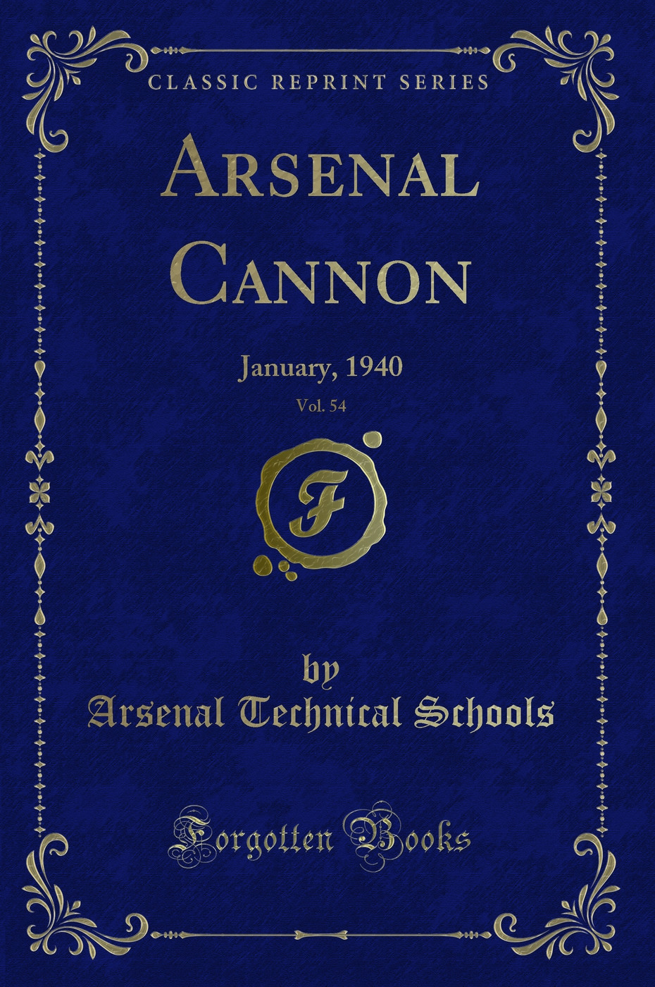 Arsenal Cannon, Vol. 54: January, 1940 (Classic Reprint)