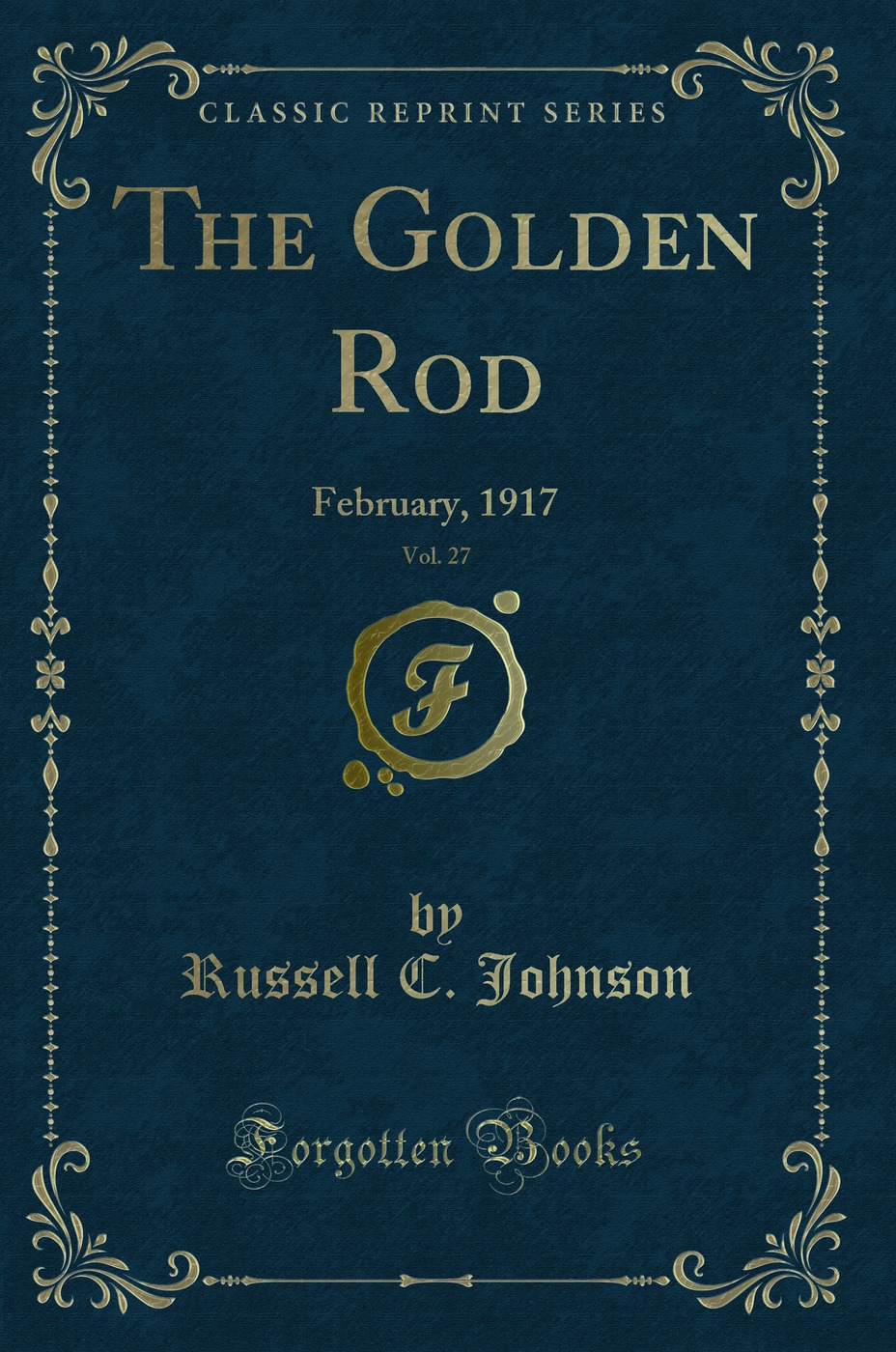 The Golden Rod, Vol. 27: February, 1917 (Classic Reprint)