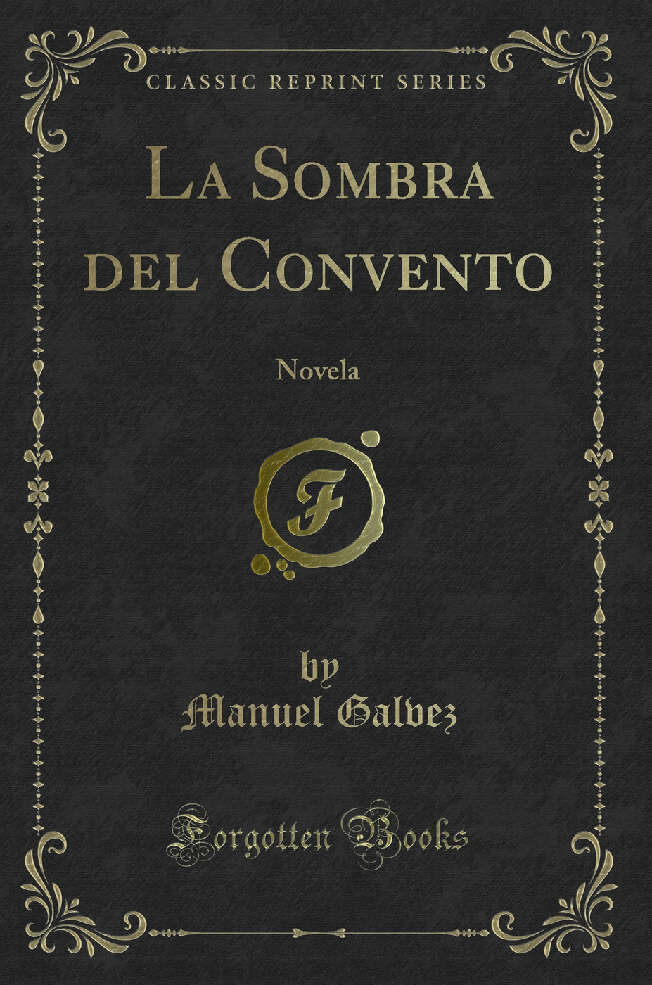 La Sombra del Convento: Novela (Classic Reprint)