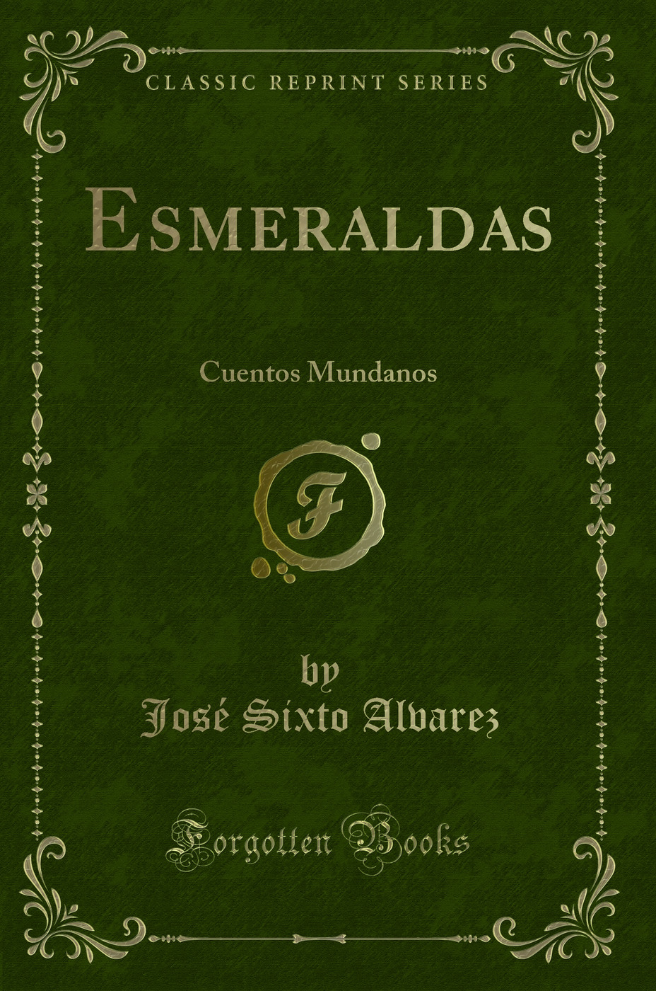 Esmeraldas: Cuentos Mundanos (Classic Reprint)