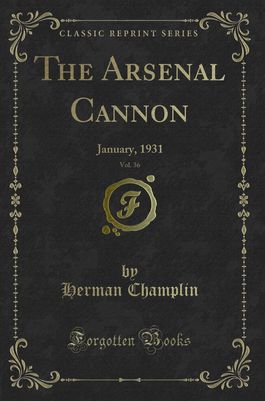 The Arsenal Cannon, Vol. 36: January, 1931 (Classic Reprint)